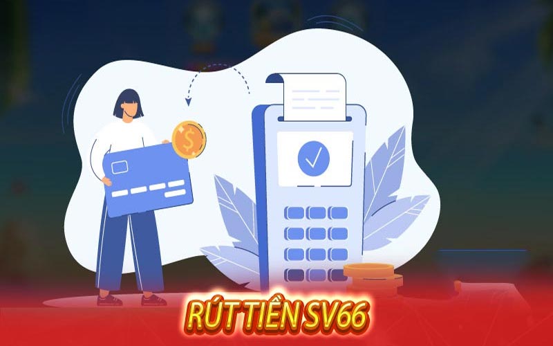 Điều kiện rút tiền tại nhà cái sv66 là gì?